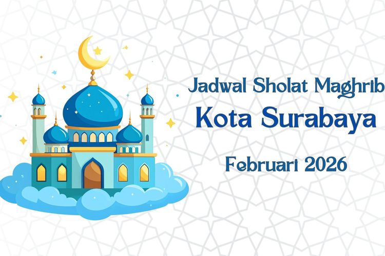 Jadwal sholat Maghrib lengkap dari tanggal 1 - 28 Februari 2026 di Kota Surabaya dan sekitarnya.