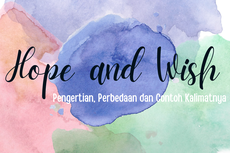 Hope and Wish: Pengertian, Perbedaan, dan Contoh Kalimatnya