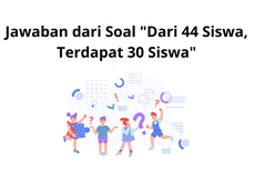 Jawaban dari Soal "Dari 44 Siswa, Terdapat 30 Siswa"