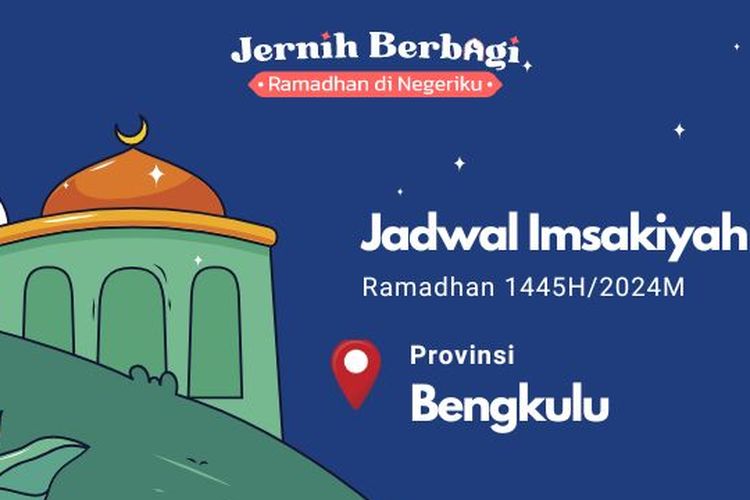 Jadwal imsak dan buka puasa Ramadhan 1445 H/2024 M untuk Anda yang berada di wilayah Provinsi Bengkulu.