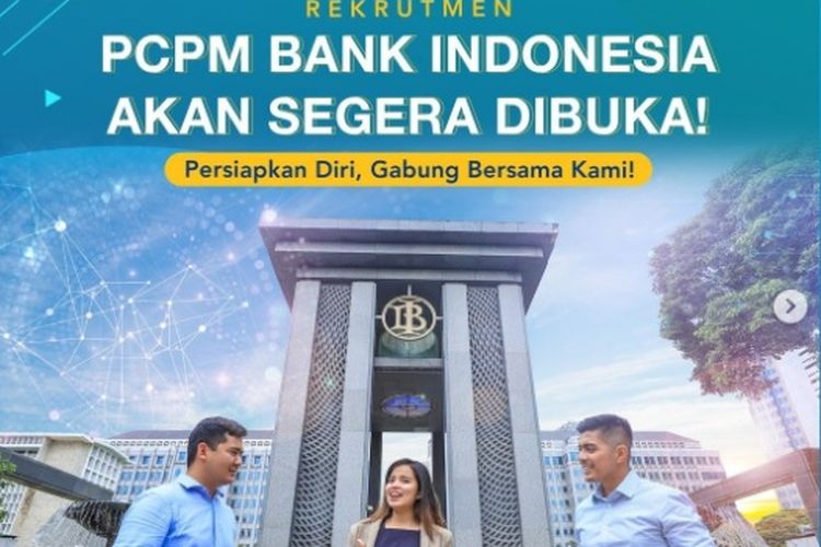 Bank Indonesia (BI) akan membuka lowongan kerja untuk lulusan S1 dan S2 melalui jalur penerimaan Pendidikan Calon Pegawai Muda (PCPM). 