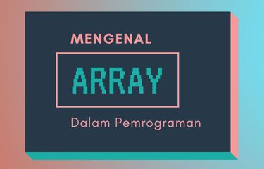 Mengenal Array dalam Pemrograman