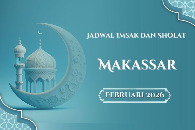 Jadwal imsakiyah dan sholat lima waktu pada bulan Februari 2026 di Kota Makassar dan sekitarnya.