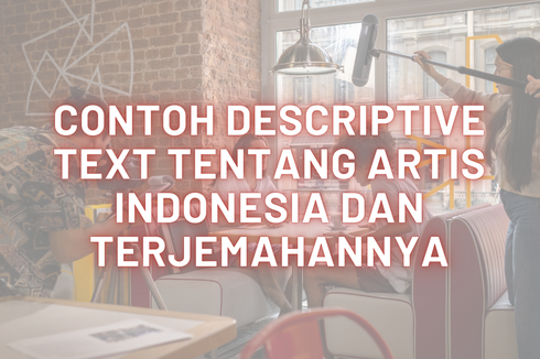 Contoh Descriptive Text tentang Artis Indonesia dan Terjemahannya