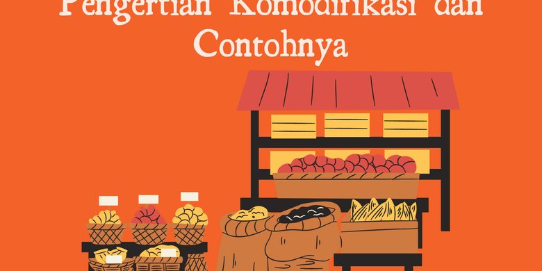 Pengertian Komodifikasi dan Contohnya - Vimarsana News