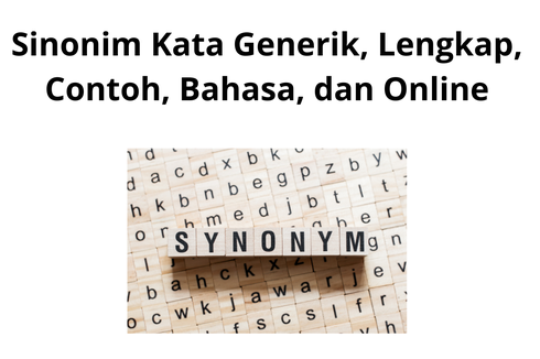 Sinonim Kata Generik, Lengkap, Contoh, Bahasa, dan Online
