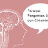 Persepsi: Pengertian, Jenis, dan Ciri-cirinya