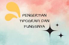 Pengertian Tipografi dan Fungsinya