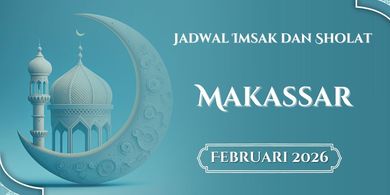 Jadwal Imsak dan Sholat di Makassar Hari Ini Februari 2026