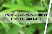 5 Sistem Klasifikasi Menurut Robert H. Whittaker