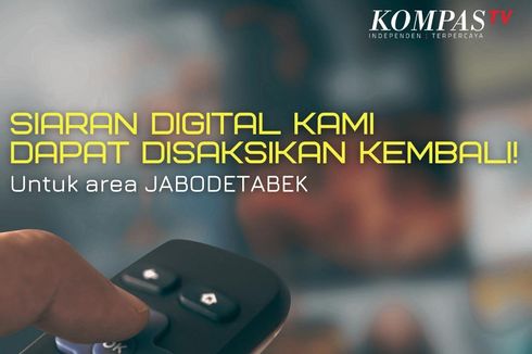 Kembali Pulih, Siaran Digital KompasTV Bisa Disaksikan Warga Jabodetabek Lagi