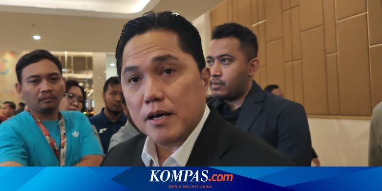 Kata Erick Thohir terkait Kepastian Timnas Indonesia Hadapi Taiwan