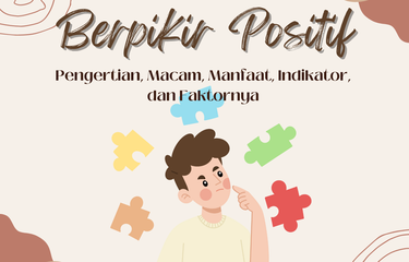 Ilustrasi Pengertian Berpikir Positif, Macam, Manfaat, Indikator, dan Faktornya 