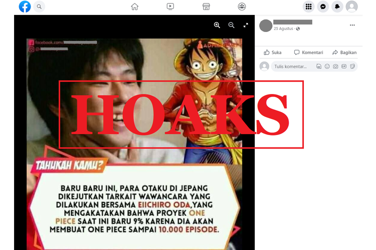 Tangkapan layar unggahan dengan narasi hoaks di sebuah akun Facebook, Kamis (25/8/2022), yang menyebut bahwa Eiichiro Oda baru menyelesaikan One Piece sekitar 9 persen dan akan membuatnya hingga 10.000 episode.