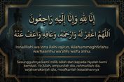 Innalillahi Wa Inna Ilaihi Raji'un Allahummaghfirlahu Warhamhu: Arab dan Artinya