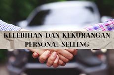 Kelebihan dan Kekurangan Personal Selling dalam Komunikasi Pemasaran
