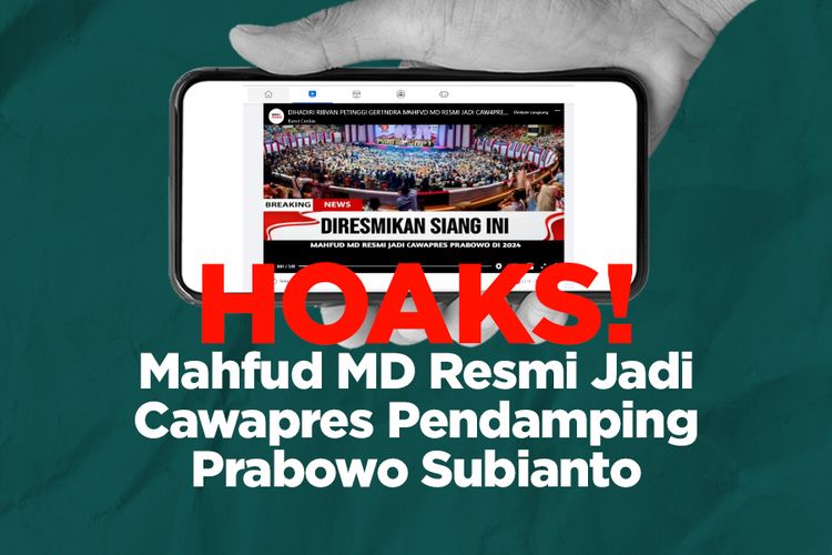 HOAKS! Mahfud MD Resmi Jadi Cawapres Pendamping Prabowo Subianto