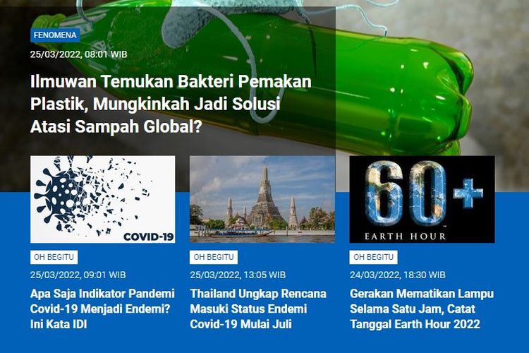 Tangkapan layar berita populer Sains sepanjang Jumat (25/3/2022) hingga Sabtu (26/3/2022) pagi. Di antaranya bakteri pemakan plastik, indikator pandemi Covid-19 menjadi endemi, Thailand masuki status endemi dan gerakan matikan lampu satu jam, Earth Hour.