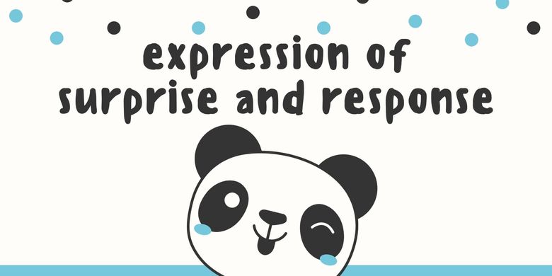 Cara Menyampaikan Dan Merespons Surprise Dalam Bahasa Inggris Halaman All Kompas Com