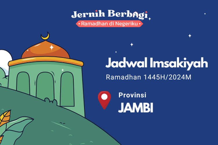 Jadwal imsak dan buka puasa Ramadhan 1445 H/2024 M untuk Anda yang berada di wilayah Provinsi Jambi.