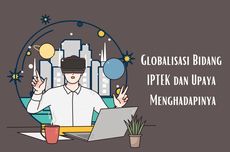 Globalisasi Bidang IPTEK dan Upaya Menghadapinya