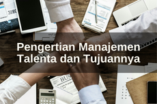 Pengertian Manajemen Talenta dan Tujuannya