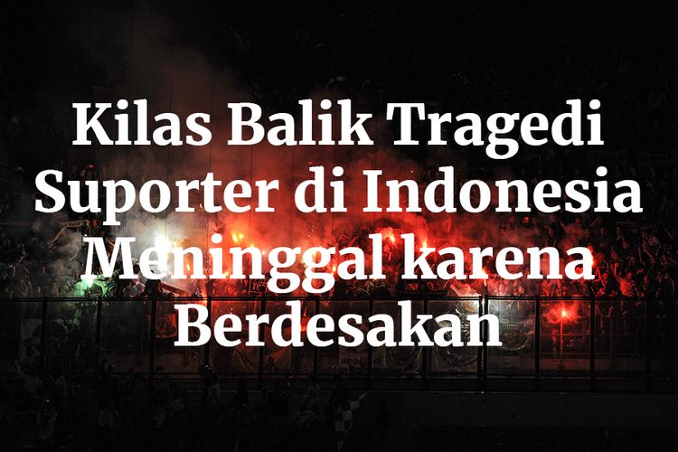 Foto : INFOGRAFIK: Kilas Balik Meninggalnya Suporter Karena Berdesakan ...