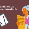 Mengenal Karakteristik Bahasa Jurnalistik dalam Karya Jurnalistik