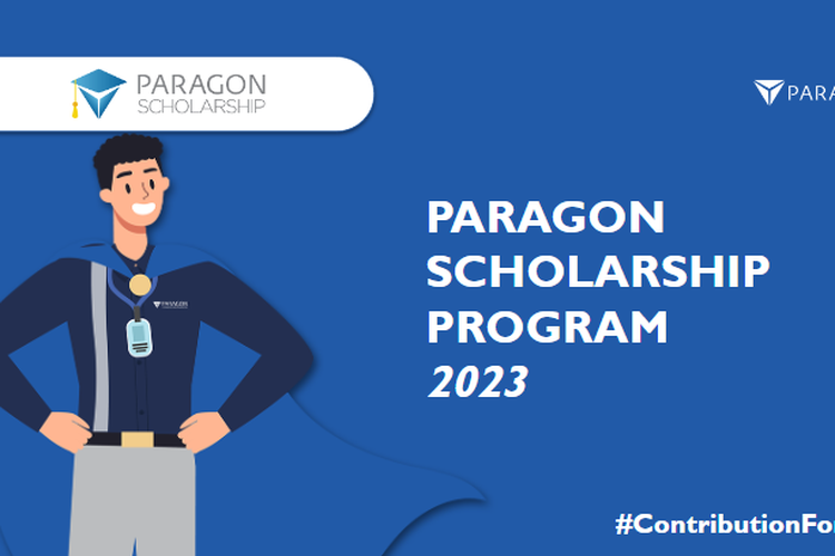 Program Paragon Scholarship 2023 bagi mahasiswa D4-S1 masih dibuka hingga 11 Agustus 2023.