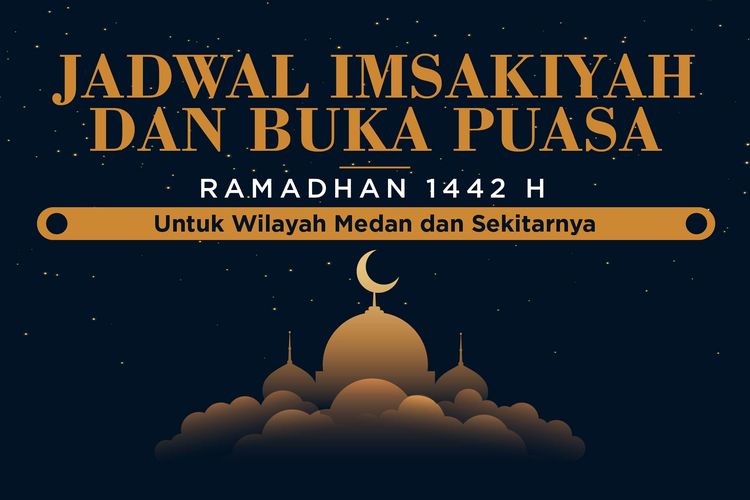 Jadwal Imsakiyah dan Buka Puasa Ramadhan 1442H/2021 untuk Wilayah Medan dan Sekitanya