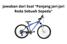 Jawaban dari Soal "Panjang Jari-jari Roda Sebuah Sepeda"