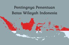 Pentingnya Penentuan Batas Wilayah Indonesia