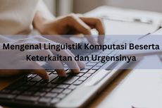 Mengenal Linguistik Komputasi Beserta Keterkaitan dan Urgensinya