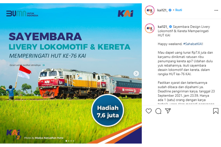 Sayembara desain lokomitf dan kereta berhadiah Rp 7,6 juta memperingati hari ulang tahun (HUT) ke-76 PT Kereta Api Indonesia (KAI).