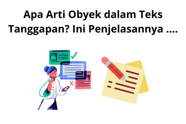 Apa Arti Obyek dalam Teks Tanggapan? Ini Penjelasannya ....