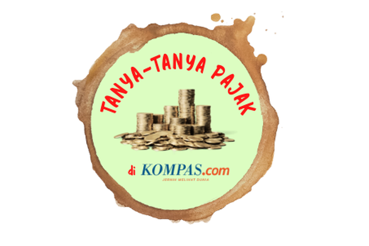 Logo Tanya-tanya Pajak di Kompas.com, kumpulan artikel konsultasi pajak dalam format tanya jawab terkait kebijakan dan praktik perpajakan, baik untuk orang pribadi maupun badan. Bertanyalah, kami upayakan jawabannya. 