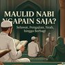 Maulid Nabi Ngapain Saja? Ini Kegiatan yang Bisa Muslim Lakukan