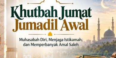Khutbah Jumat Jumadil Awal 23 Oktober 2026: Muhasabah Diri, Menjaga Istikamah