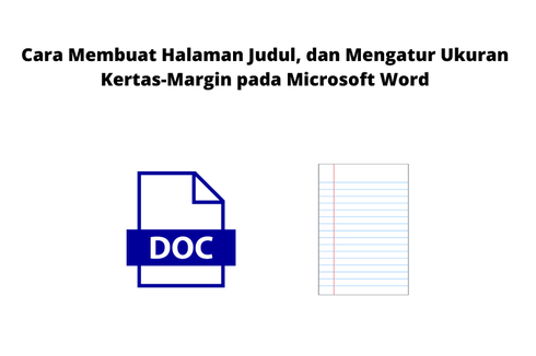 Cara Membuat Halaman Judul, dan Mengatur Ukuran Kertas-Margin pada Microsoft Word