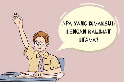 Kalimat Utama: Pengertian dan Contohnya