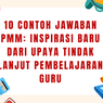 10 Contoh Jawaban PMM: Inspirasi Baru dari Upaya Tindak Lanjut Pembelajaran Guru