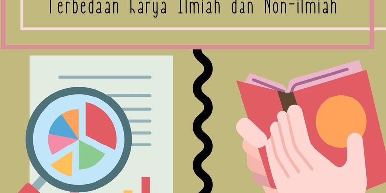 Perbedaan Karya Ilmiah dan Non-Ilmiah
