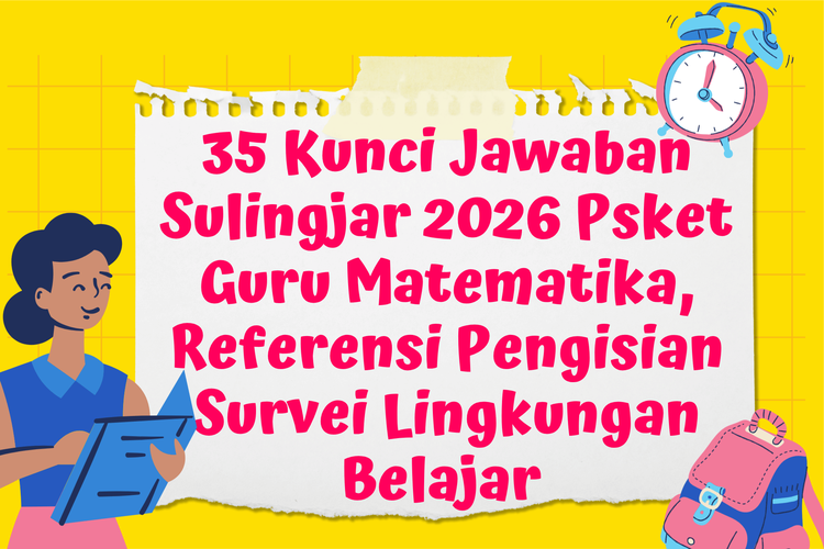 35 Kunci Jawaban Sulingjar 2026 Paket Guru Matematika, Referensi Pengisian Survei Lingkungan Belajar 