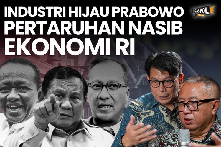Gaspol Hari Ini: Industri Hijau Jalan Keluar Prabowo Genjot Ekonomi RI