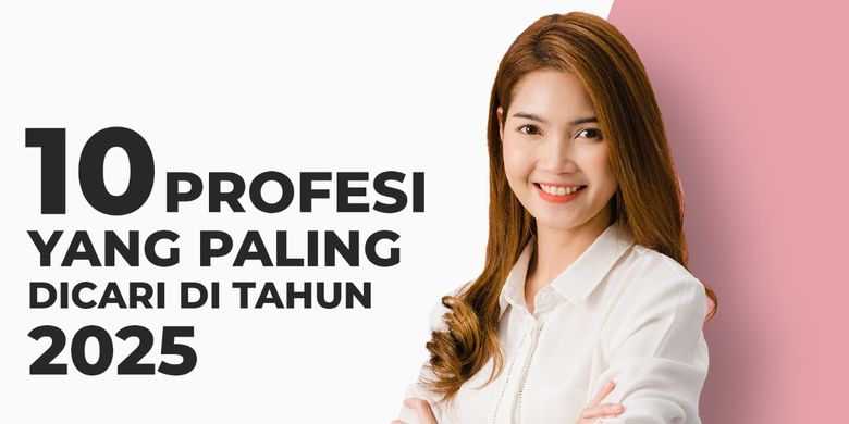 10 profesi yang paling dicari di tahun 2025.