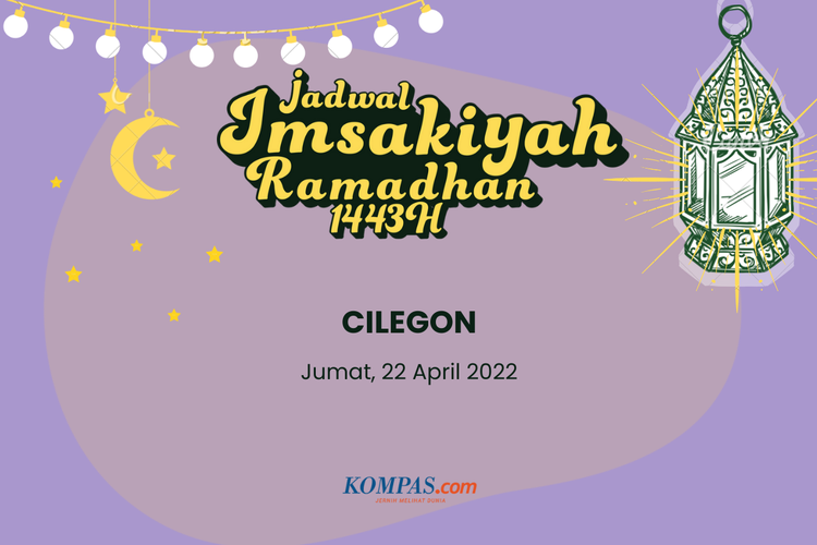 Berikut jadwal imsak dan buka puasa di Cilegon dan sekitarnya hari ini, 22 April 2022
