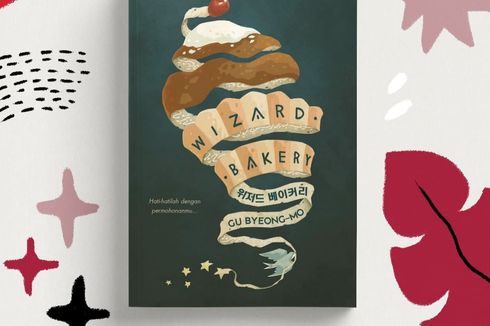 Review Buku Wizard Bakery, Toko Roti yang Bisa Mengabulkan Keinginan