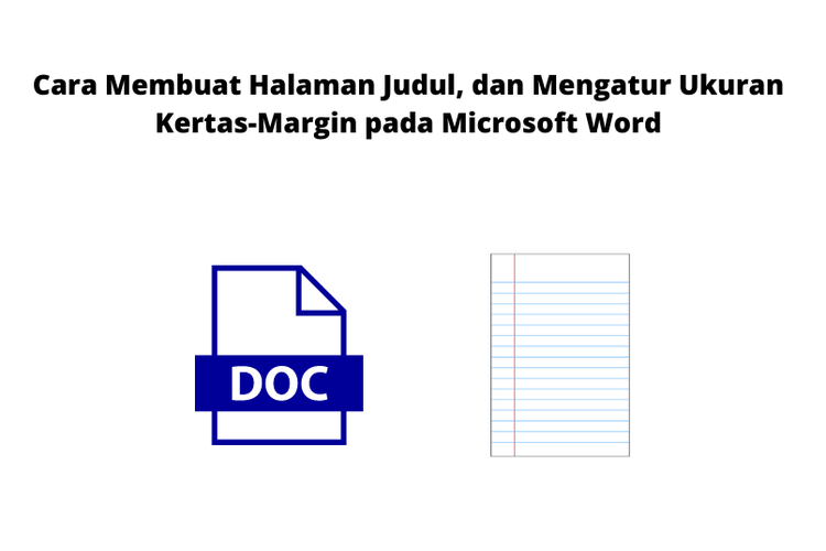 Cara Membuat Halaman Judul, dan Mengatur Ukuran Kertas-Margin pada Microsoft Word