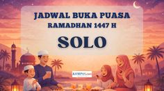 Jadwal Buka Puasa Kota Solo Hari Ini 9 Maret 2026
