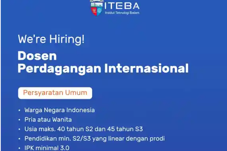 Institut Teknologi Batam (Iteba) membuka lowongan kerja sebagai dosen Perdagangan Internasional.